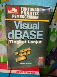 Image of TUNTUNAN PRAKTIS PEMOGRAMAN VISUAL dBASE TINGKAT LANJUT