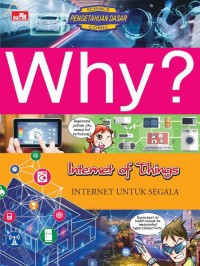 WHY? INTERNET OF THINGS INTERNET UNTUK SEGALA